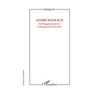 André Malraux - De L'imaginaire De L'art À L'imaginaire De L'écriture