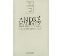 D'un siècle l'autre, André Malraux Collectif (Auteur), Jacques Lecarme (Edité par), Jean-Claude Larrat (Edité par)