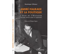 André Malraux et la politique – L'être et l'Histoire – Seconde édition revue et augmentée