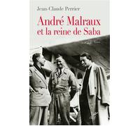 André Malraux et la reine de Saba - Jean-Claude Perrier - Cerf - relié - Roman