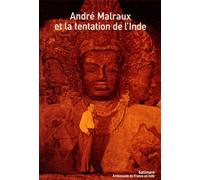 André Malraux – Et la tentation de l'Inde – Gallimard