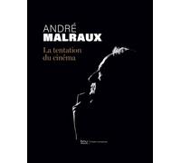André Malraux - La Tentation Du Cinéma