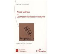 André Malraux Ou Les Métamorphoses De Saturne