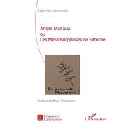 André Malraux Ou Les Métamorphoses De Saturne