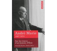 André Marie Sur les traces d'un homme d'Etat 1897-1974 - Christophe Bouillon - Autrement - broché - Biographie