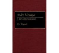 Andre Messager, Bio-bibliographies in Music John Wagstaff (Auteur)
