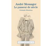 André Messager - Le Passeur De Siècle