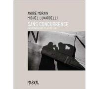 Andre morain / michel lunardelli. sans concurrence Gérard Durozoï (Auteur)