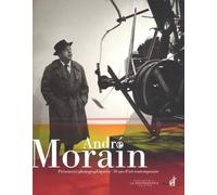 André Morain: Présence(s) photographique(s), 50 ans d'art contemporain
