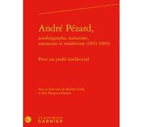 André Pézard, Richard Trachsler (Collection dirigée par), Collectif (Auteur), Elsa Marguin-Hamon (Editeur du volume), Michèle Gally (Editeur du volume), Estelle Doudet (Collection dirigée par)
