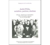 André philip, socialiste, patriote, chrétien Colloque redécouvrir andré philip tenu à l'assemblée nationale les 13 et 14 mars - Gilles Morin - Igpde Cheff - broché - Biographie
