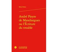 André Pieyre de Mandiargues ou l'Écriture du trouble