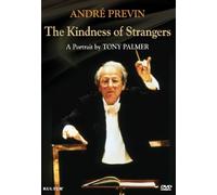 Andre Previn: The Kindness of Strangers: A Portrait by Tony Palmer
