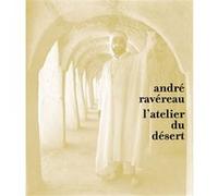 Andre ravereau, l'atelier du desert Philippe Potié (Auteur), Rémi Baudouï (Auteur)
