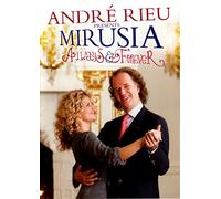 Andre Rieu Presents: Mirusia-Always & Forever