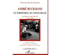 André Ryckmans, un territorial du Congo belge Lettres et documents 1954-1960 - André Ryckmans - L'harmattan - broché - Livre