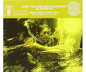 Andre Sider Af Sonic Youth by Sonic Youth with Mats Gustafsson and Merzbow (2008-07-29)