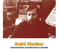ANDRE STORDEUR - ANALOG AND DIGITAL ELECTRONIC MUSIC #2 1980-2000 VINYL LP NEUF
