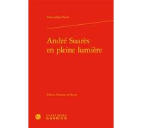 André Suarès en pleine lumière - Didier Alexandre - Classiques Garnier - relié - Essai