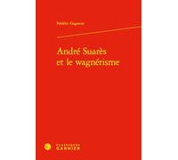 André Suarès et le wagnérisme