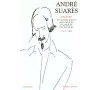 Oeuvres d'André Suarès, tome 2 : Valeurs et autres écrits historiques, politiques et critiques (1923-1948)