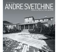 André Svetchine: Regard d'un architecte sur son oeuvre