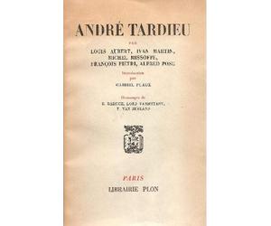 André tardieu. par louis aubert, ivan martin, michel missoffe, françois piétri, alfred pose. introduction par gabriel puaux. hommages de b. baruch, lord vansittart, p. van zeeland