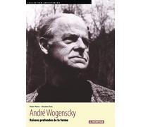 André Wogenscky : Raisons profondes de la forme