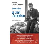 André Zirnheld, le chant d'un partisan - Alexandra Laignel-Lavastine - Cerf - broché - Essai