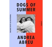 Andrea Abreu Dogs of Summer (Poche)