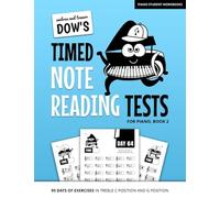 Andrea And Trevor Dow's Timed Note Reading Tests For Piano, Book 2: 95 Days Of Exercises In Treble C Position And G Position (Piano Student Workbooks)