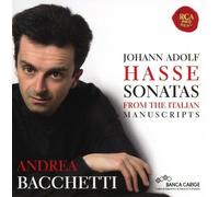 ANDREA BACCHETTI - JOHANN ADOLF HASSE-PIANO SONATAS CD NEUF
