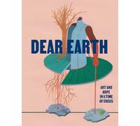 Andrea Bowers - Dear Earth: Art and Hope in a Time of Crisis