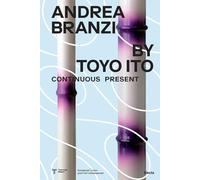 Andrea Branzi by Toyo Ito. Continuous Present. Ediz. italiana