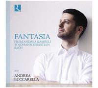 Andrea Buccarella - Fantasia From Andrea Gabrieli To Johann Sebastian [Compact Discs]
