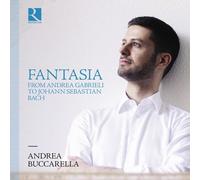 Andrea Buccarella - Fantasia From Andrea Gabrieli To Johann Sebastian [Compact Discs]