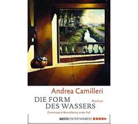 Andrea Camiller Die Form des Wassers: Commissario Montalbano löst seinen (Poche)