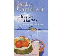 Andrea Camilleri Annette Kopetz Brief an Matilda: Ein italienisches Leb (Relié)