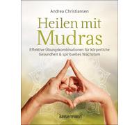 Andrea Christia Heilen mit Mudras. Die effektivsten Übungen und Kombinat (Relié)