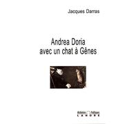 Andrea Doria avec un chat à Gênes - Alchimies Poétiques - Jacques Darras - Lanore - broché - Poésie