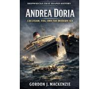Andrea Doria: Collision, Fog, and the Modern Sea