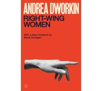 Andrea Dworkin Right-Wing Women (Poche)