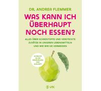 Andrea Flemmer Was kann ich überhaupt noch essen?: Alles über Schadstoff (Poche)