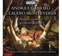 Andrea Gabrieli-Claudio Monteverdi : Madrigali Accomodati per Concerti Spirituali