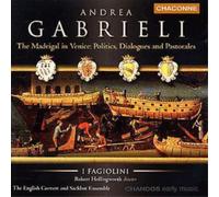 Andrea Gabrieli Madrigal in Venice / Politics, Dialogues and Pastorales (CD)