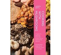Andrea Gentl - Cooking with Mushrooms A Fungi Lover's Guide to t - G245z