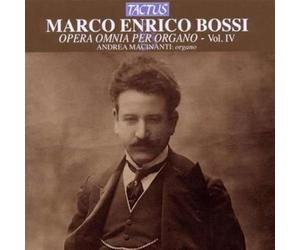 Andrea Macinanti : Bossi: Opéra Omnia Per Organo, Vol. IV