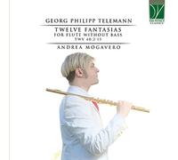 ANDREA MOGAVERO - TELEMANN TWELVE FANTASIAS FOR FLUTE WITHOUT BASS TW - F600z