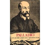 Andrea Palladio : Les Quatre Livres de l'architecture