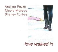 Andrea Pozza Trio - Love Walked in [Import]